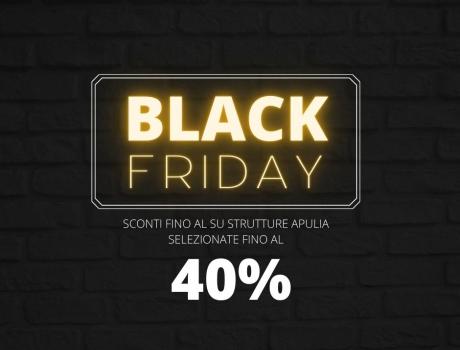 Offerte Black Friday: sconti fino al 40% su strutture selezionate.